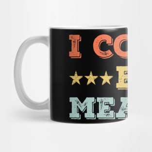 I Could Be Meaner – Vintage Retro Funny Sarcastic Meme Mug